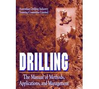 Drilling: The Manual of Methods, Applications, and Management
