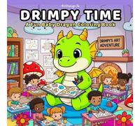 Drimpy Time: Baby Dragon Coloring Book for Kids Ages 4-8 | Cute and Easy Coloring Pages for Boys and Girls