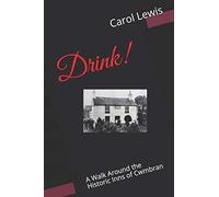 Drink!: A Walk Around the Historic Inns of Cwmbran