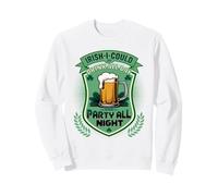 Drink All Day Party All Night St Patrick's Day Irish Wit Sweatshirt