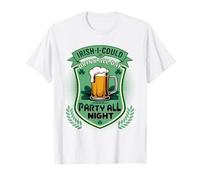 Drink All Day Party All Night St Patrick's Day Irish Wit T-Shirt