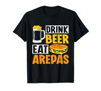 Drink Beer eat Arepas T-Shirt
