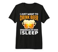 Drink Beer Embarrass My Kids and Sleep Premium T-Shirt