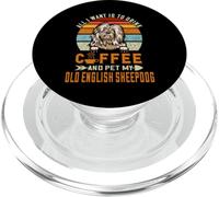 Drink Coffee and Pet My Old English Sheepdog Puppy Dog Lover PopSockets PopGrip for MagSafe