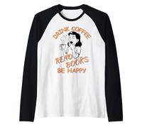 Drink Coffee Read Books Be Happy Design for Book Lovers Raglan Baseball Tee