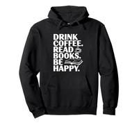 Drink Coffee Read Books Be Happy Motivational Quote Pullover Hoodie