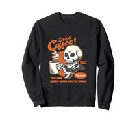 Drink Coffee Skull Vintage Humor Graphic Design Sweatshirt