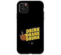 Drink Drank Drunk (Funny Drinking Party Statement) Case for iPhone 11 Pro Max