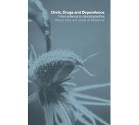 Drink, Drugs and Dependence: From Science to Clinical Practice