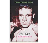 DRINK, DRUGS, BIRDS & BOXING VOLUME 2