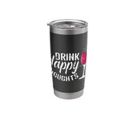 Drink Happy Thoughts Stainless Steel Insulated Tumbler