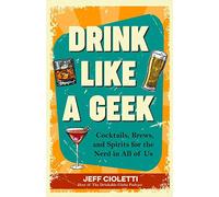 Drink Like a G ocktails, Brews, and Spirits for the Nerd in All of Us (Gift 21st birthday)