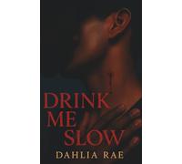 Drink Me Slow: The Hidden Vein Series: Book One