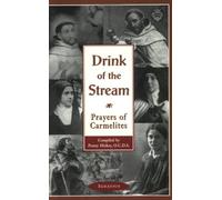 Drink of the Stream: Prayers of Carmelites