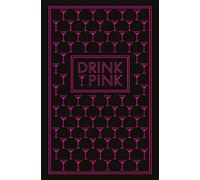 Drink Pink: 50 Pink Cocktails