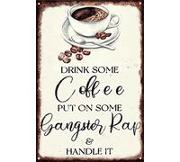 Drink Some Coffee Put On Some Gangster Rap And Handle It Vintage Look Tin 16x12 Inch Decoration Art Sign For Home Kitchen Bathroom Farm Garden Garage Inspirational Quotes Wall Decor