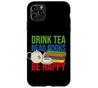 Drink Tea Read Books Be Happy Bookworm Coffee And Tea Lover Case for iPhone 11 Pro Max