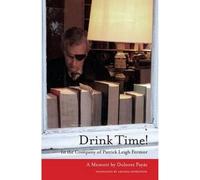 Drink Time!: In the Company of Patrick Leigh Fermor: a Memoir