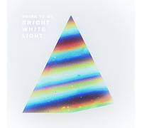 Drink to Me - Bright White Light