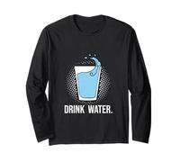 Drink Water - Stay Hydrated, H2O, Gym, Running, Workout, Jog Long Sleeve T-Shirt