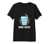 Drink Water - Stay Hydrated, H2O, Gym, Running, Workout, Jog Premium T-Shirt