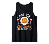 Drink Wine Eat Turkey Take Naps Thanksgiving Day Dinner Food Tank Top