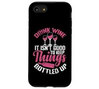 Drink Wine It isn´t good to keep Things bottled up Case for iPhone SE (2020) / 7/8