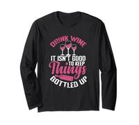 Drink Wine It isn´t Good to Keep Things Bottled up Long Sleeve T-Shirt