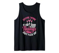Drink Wine It isn´t Good to Keep Things Bottled up Tank Top