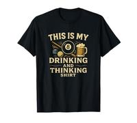 Drinking and Thinking Pool Player Funny T-Shirt