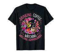 Drinking Coffee Watching Hummingbirds Floral Garden T-Shirt