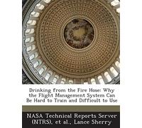 Drinking from the Fire Hose: Why the Flight Management System Can Be Hard to Train and Difficult to Use