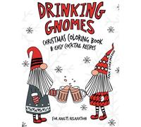 Drinking Gnomes: Christmas Coloring Book & Easy Cocktail Recipes | Funny Colouring Book For Adults Relaxation | Whimsical and Hilarious Gnomes ... & Coffee Recipes For Event & Party Lovers