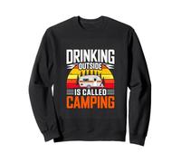 Drinking Outside Is Called Camping Funny Camper Sweatshirt