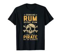 Drinking rum before 10 am makes you a pirate not an alcoholic T-Shirt