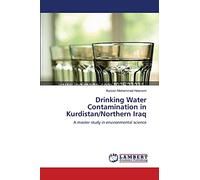 Drinking Water Contamination in Kurdistan/Northern Iraq: A master study in environmental science