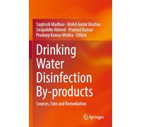 Drinking Water Disinfection By-products: Sources, Fate and Remediation