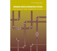 Drinking Water Distribution Systems : Assessing and Reducing Risks