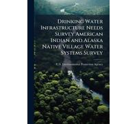 Drinking Water Infrastructure Needs Survey American Indian and Alaska Native Village Water Systems Survey