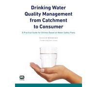 Drinking Water Quality Management from Catchment to Consumer