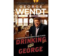 Drinking with George: A Barstool Professional's Guide to Beer