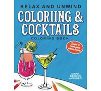 Drinks & Cocktails Coloring Book for Adults: Illustrations, Fun Quotes & Drink Recipe Designs, Easy, Fun & Relaxing for Adults and Seniors