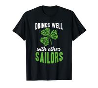 Drinks Well With Other Sailors | Irish Shamrock Clever T-Shirt