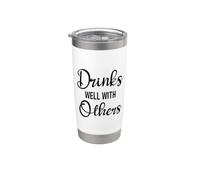 Drinks Well with Others Womens Funny Drinking Friends Drunk Stainless Steel Insulated Tumbler