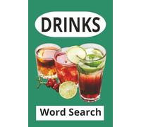 Drinks Word Search Book: cocktails word search, soft drinks word search, alcohol word search. 55 Puzzles | 6 x 9 Inches. Mental well-being, travel companion and leisure time friend
