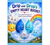 Drip And Drop's Empty Heart Bucket (The Stormy Sky Friends)
