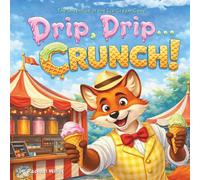 Drip, Drip… Crunch!: The Invention of the Ice Cream Cone