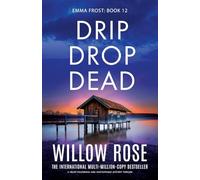 Drip Drop Dead: A heart-pounding and unstoppable mystery thriller: 12 (Emma Frost)