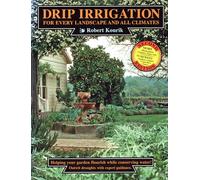 Drip Irrigation for Every Landscape and All Climates, 2nd Edition: For Every Landscape & All Climates