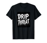 Drip Threat Outfit for Man and Woman T-Shirt